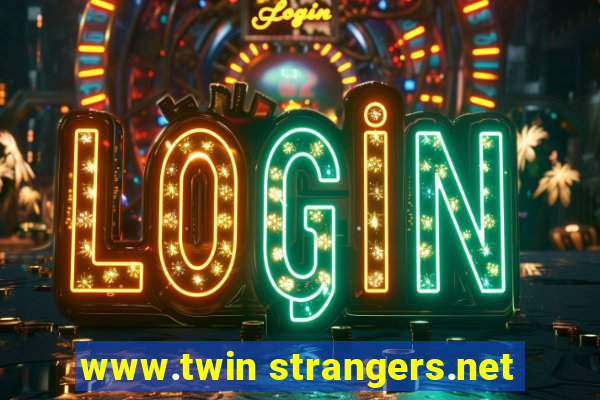 www.twin strangers.net